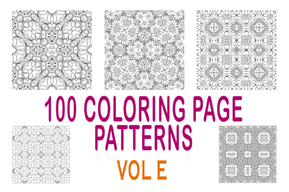 100 Coloring Page Patterns Vol E: Strategic Design Asset for Creative Professionals